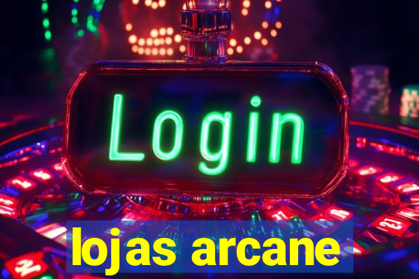 lojas arcane